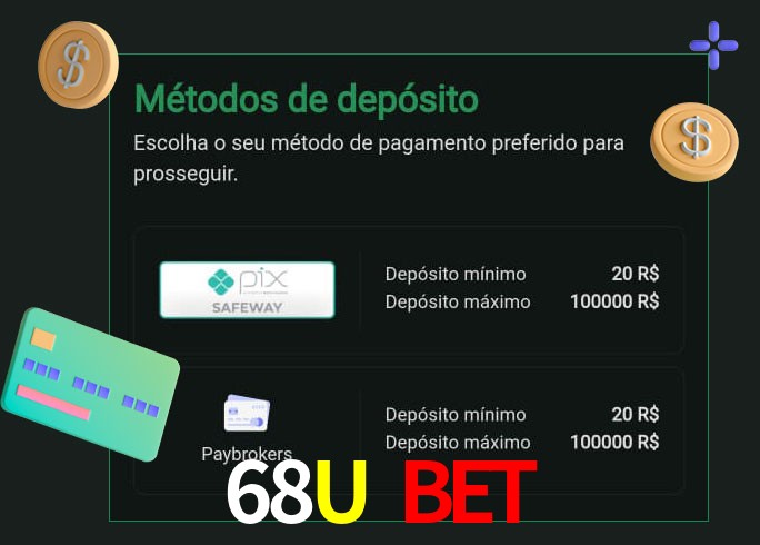 O cassino 68U Bet oferece uma grande variedade de métodos de pagamento